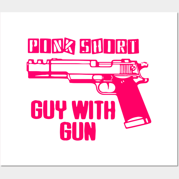 Pink Shirt Guy With Gun - Pistol - Pink - Rose Wall Art by NouniTee